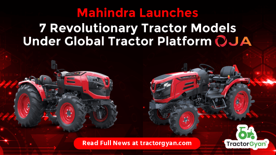Mahindra Launches 7 OJA Tractors Models Under Global Tractor Platform Mahindra Launches 7 OJA Tractors Models Under Global Tractor Platform image