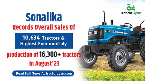 Sonalika records overall sales of 10,634 tractors & highest ever monthly production of 16,300+ tractors in August'23 image