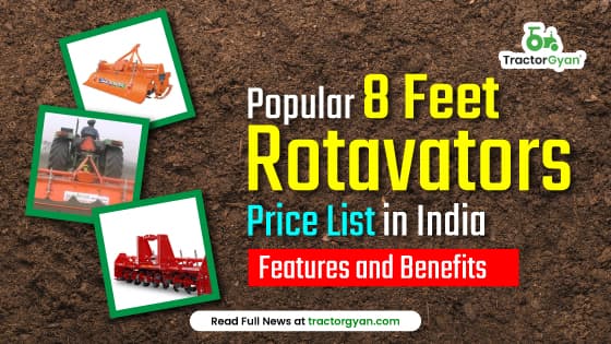 Popular 8 Feet Rotavators Price List in India 2025: Features and Benefits Popular 8 Feet Rotavators Price List in India 2025: Features and Benefits image