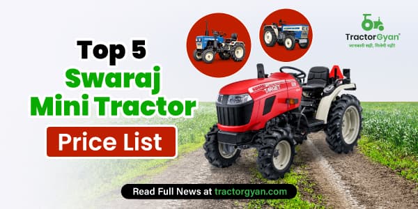 Top 5 Swaraj Mini Tractor Price List