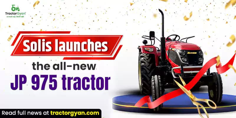 Solis launches the all-new JP 975 tractor
