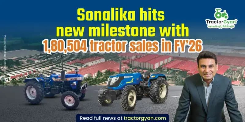 Sonalika hits new milestone with 1,80,504 tractor sales in FY’26 image