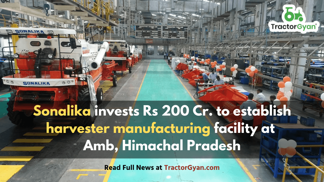 Sonalika invests Rs 200 Cr. to establish harvester manufacturing facility at Amb, Himachal Pradesh image