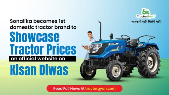 Sonalika becomes 1st Domestic Tractor Brand to Showcase Tractor Prices on Official Website on Kisan Diwas image