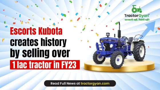 Escorts Kubota creates history by selling over 1 lac tractor in FY23 Escorts Kubota creates history by selling over 1 lac tractor in FY23 image