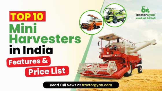 Top 10 Mini Harvester Price & Features in India 2025-2026 Top 10 Mini Harvester Price & Features in India 2025-2026 image