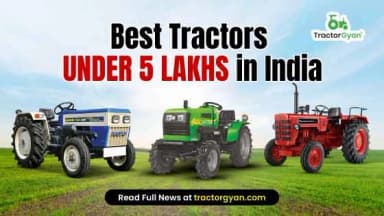 Top 10 Tractors Under 5 Lakhs in India 2025-2026 Top 10 Tractors Under 5 Lakhs in India 2025-2026