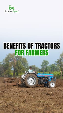 Benefits of Tractors for Farmers Benefits of Tractors for Farmers