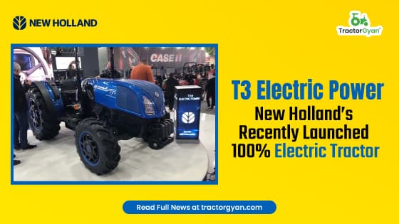 T3 Electric Power: New Holland’s Recently Launched 100% Electric Tractor T3 Electric Power: New Holland’s Recently Launched 100% Electric Tractor image