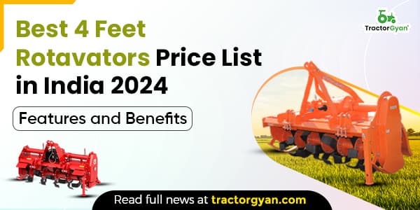 Best 4 Feet Rotavators Price List in India 2025: Features and Benefits Best 4 Feet Rotavators Price List in India 2025: Features and Benefits image