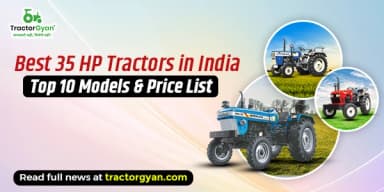Best 35 HP Tractors in India - Top 10 Models & Price List Best 35 HP Tractors in India - Top 10 Models & Price List