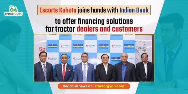 Escorts Kubota Joins Hands With Indian Bank To Offer Financing Solutions For Tractor Dealers And Customers image