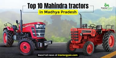 Top 10 Mahindra Tractors in Madhya Pradesh 2025-2026 Top 10 Mahindra Tractors in Madhya Pradesh 2025-2026