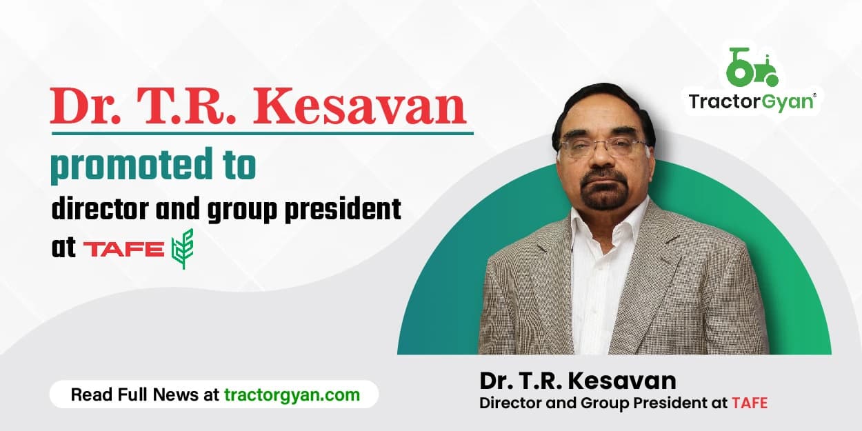 Dr. T.R. Kesavan Promoted to Director and Group President at TAFE Dr. T.R. Kesavan Promoted to Director and Group President at TAFE image