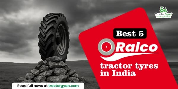 Best 5 Ralco tractor tyres in India: features and price Best 5 Ralco tractor tyres in India: features and price image
