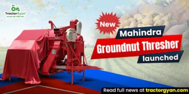 New Mahindra Groundnut Thresher launched New Mahindra Groundnut Thresher launched