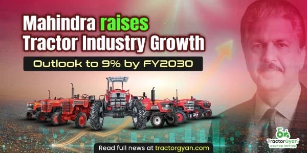 Mahindra raises Tractor Industry Growth Outlook to 9% by FY2030 Mahindra raises Tractor Industry Growth Outlook to 9% by FY2030 image