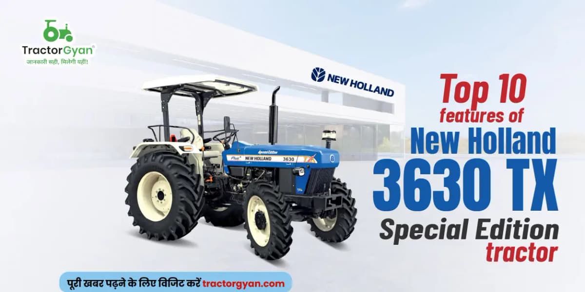 Top 10 features of New Holland 3630 TX Special Edition tractor Top 10 features of New Holland 3630 TX Special Edition tractor image