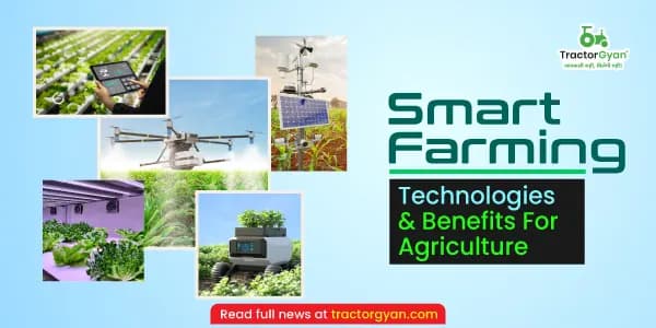 Smart farming: Technologies & benefits for agriculture Smart farming: Technologies & benefits for agriculture image