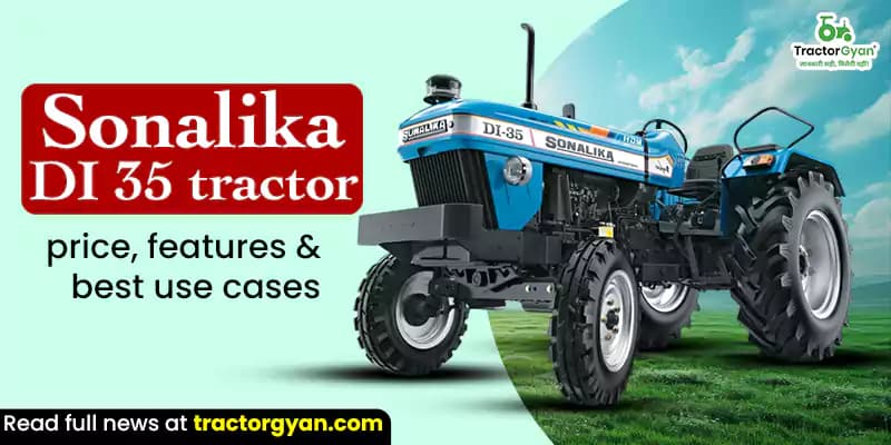 Sonalika DI 35 tractor price, features, and specifications Sonalika DI 35 tractor price, features, and specifications image