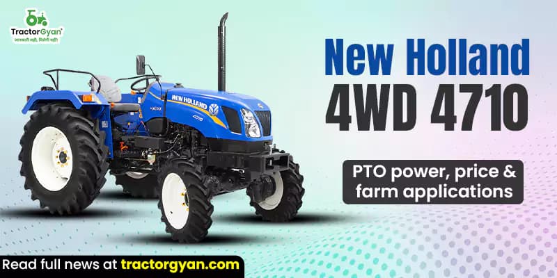 New Holland 4710 4WD PTO power, price & farm applications New Holland 4710 4WD PTO power, price & farm applications image