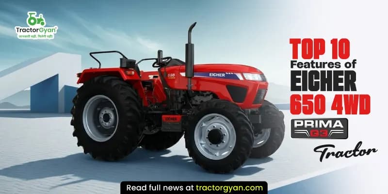 Top 10 features of Eicher 650 4WD Prima G3 tractor Top 10 features of Eicher 650 4WD Prima G3 tractor image
