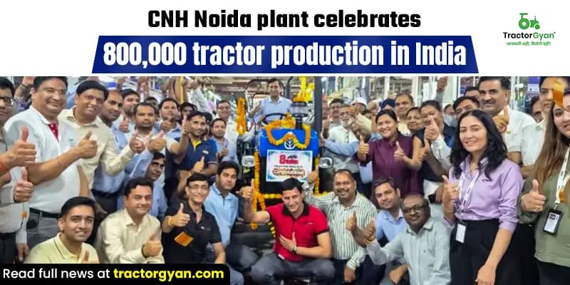 CNH Noida plant celebrates 800,000 tractor production in India CNH Noida plant celebrates 800,000 tractor production in India image