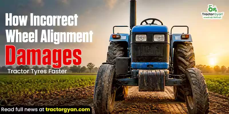 How incorrect wheel alignment damages tractor tyres faster How incorrect wheel alignment damages tractor tyres faster