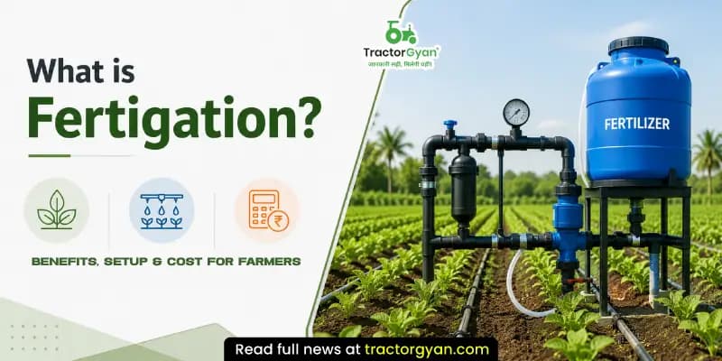 What is Fertigation? Benefits, setup & cost for farmers What is Fertigation? Benefits, setup & cost for farmers