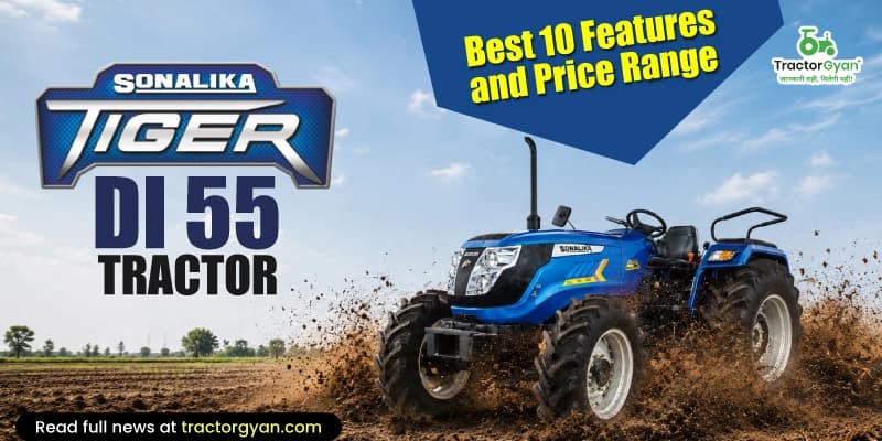 Sonalika Tiger DI 55 tractor: Best 10 features and price range Sonalika Tiger DI 55 tractor: Best 10 features and price range image