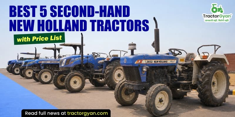 Best 5 Second Hand New Holland tractors for farmers in India Best 5 Second Hand New Holland tractors for farmers in India image