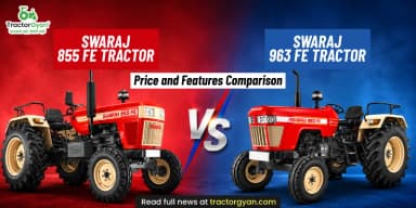 Swaraj 855 FE vs 963 FE Tractor: Price and Features Comparison Swaraj 855 FE vs 963 FE Tractor: Price and Features Comparison
