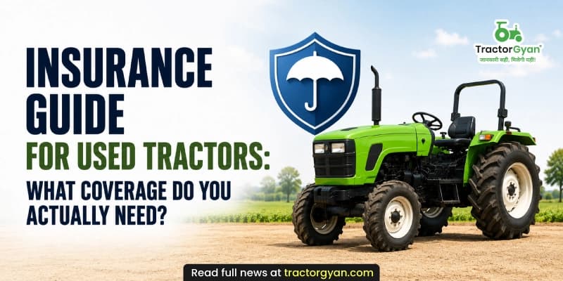 Insurance guide for used tractors: What coverage do you actually need? Insurance guide for used tractors: What coverage do you actually need? image