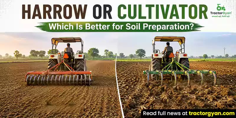 Harrow or Cultivator: Which Is Better for Soil Preparation? Harrow or Cultivator: Which Is Better for Soil Preparation?
