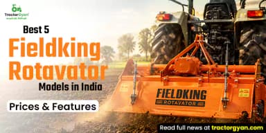 Best 5 Fieldking Rotavator Models in India: Prices & Features Best 5 Fieldking Rotavator Models in India: Prices & Features