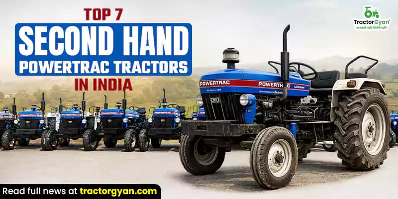 Top 7 second hand Powertrac tractors in India Top 7 second hand Powertrac tractors in India image