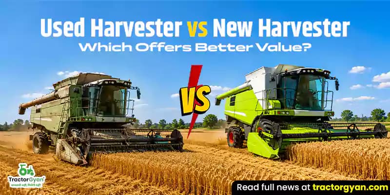 Used harvester vs new harvester: Which offers better value? Used harvester vs new harvester: Which offers better value? image