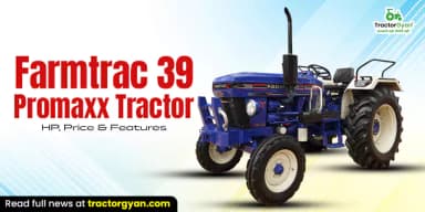 Farmtrac 39 Promaxx Tractor - HP, Price & Features Farmtrac 39 Promaxx Tractor - HP, Price & Features