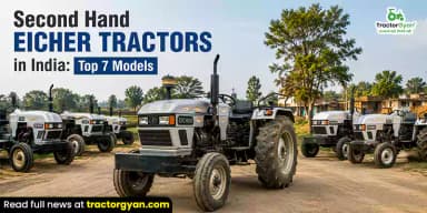 Second Hand Eicher Tractors in India: Top 7 Models Second Hand Eicher Tractors in India: Top 7 Models