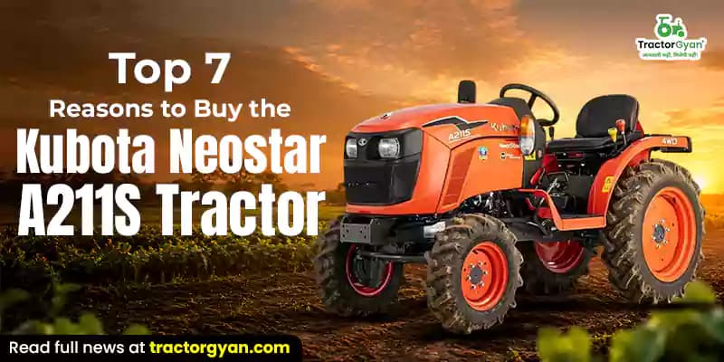 Top 7 reasons to buy the new Kubota Neostar A211S tractor Top 7 reasons to buy the new Kubota Neostar A211S tractor