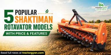 5 Popular Shaktiman Rotavator Models with Price & Features 5 Popular Shaktiman Rotavator Models with Price & Features