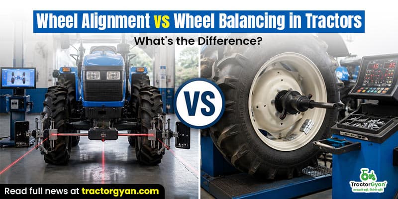 Wheel alignment vs wheel balancing in tractors: What's the difference? Wheel alignment vs wheel balancing in tractors: What's the difference?