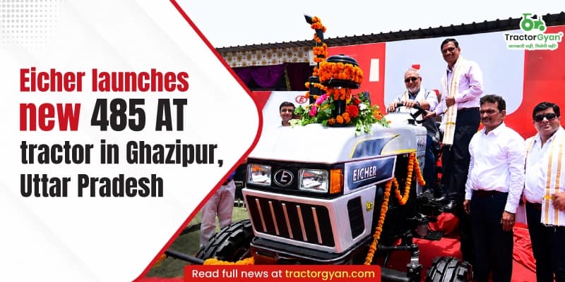 Eicher launches new 485 AT tractor in Ghazipur, Uttar Pradesh Eicher launches new 485 AT tractor in Ghazipur, Uttar Pradesh image