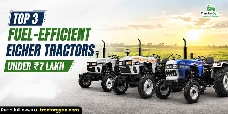 Top 3 fuel-efficient Eicher tractors under ₹7 lakh in India Top 3 fuel-efficient Eicher tractors under ₹7 lakh in India image