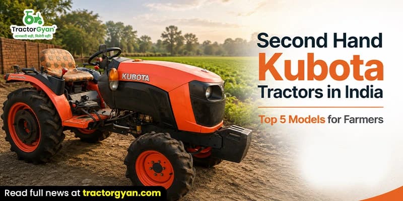 Second hand Kubota tractors in India: Top 5 models for farmers Second hand Kubota tractors in India: Top 5 models for farmers image