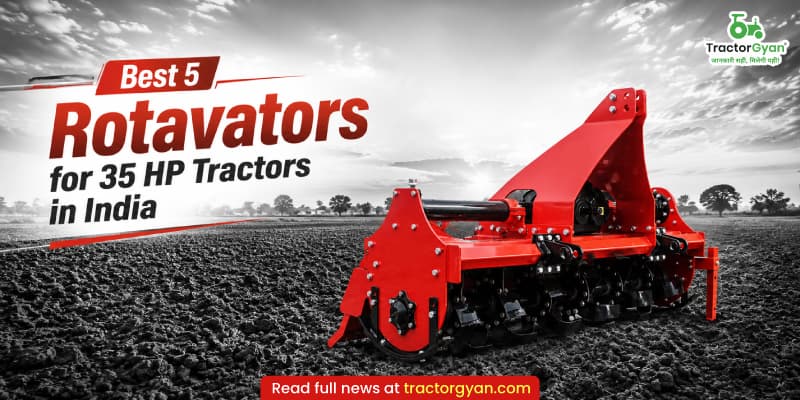 Best 5 rotavators for 35 HP tractors in India Best 5 rotavators for 35 HP tractors in India image