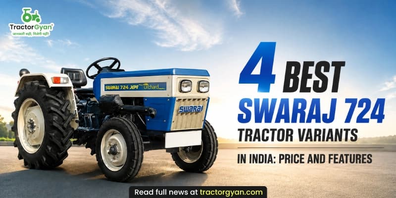 4 Best Swaraj 724 tractor variants in India: Price and features 4 Best Swaraj 724 tractor variants in India: Price and features image