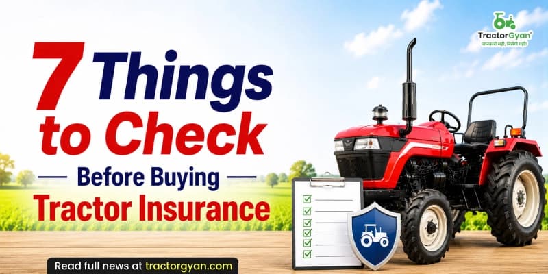 7 Things to check before buying tractor insurance 7 Things to check before buying tractor insurance image