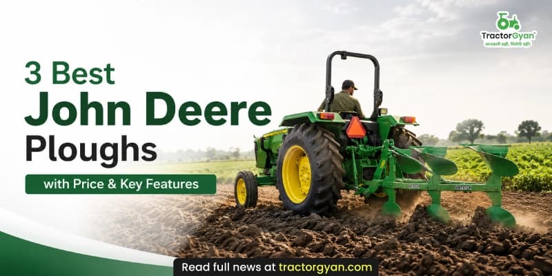 3 Best John Deere ploughs with price & key features 3 Best John Deere ploughs with price & key features