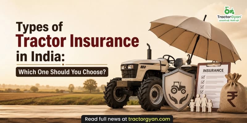 Types of tractor insurance in India: Which one should you choose? Types of tractor insurance in India: Which one should you choose? image